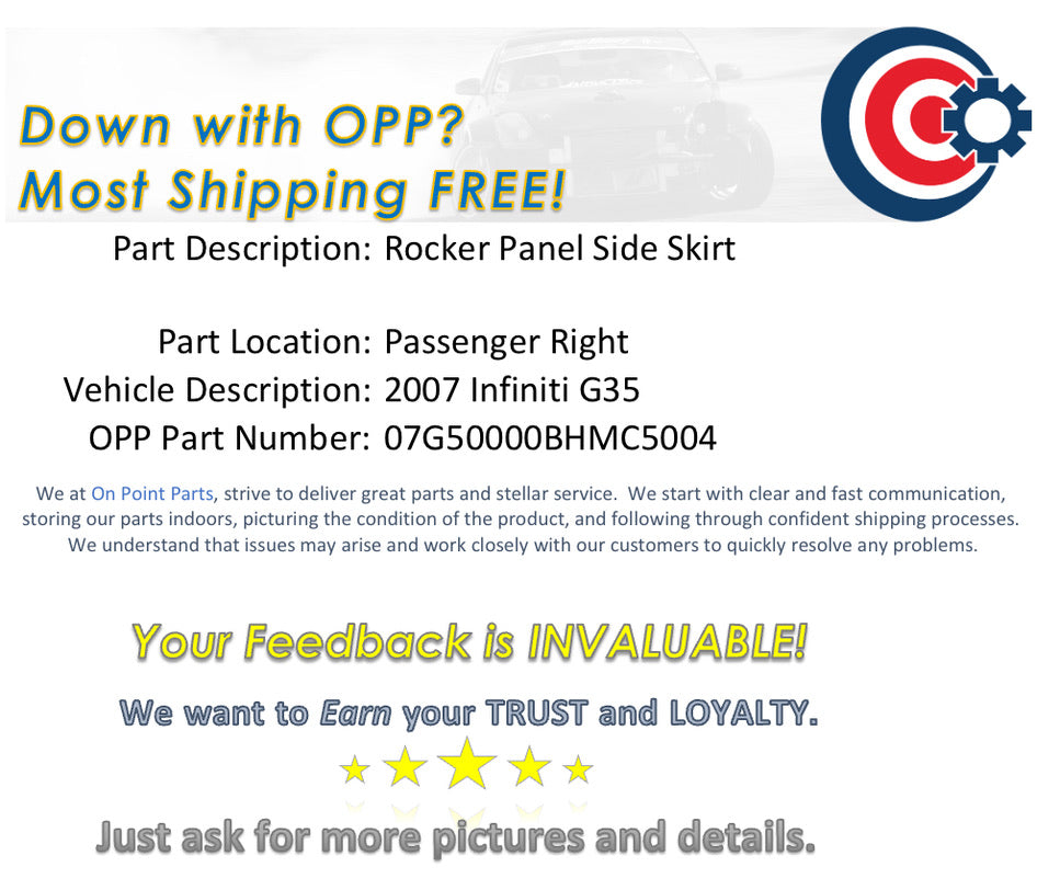2007 Infiniti G35 Passenger Right Rocker Panel Side Skirt OEM 14BHMC5 - On Point Parts Inc