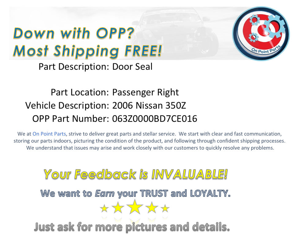 2006 Nissan 350Z Passenger Right Door Seal OEM 12BD7CE - On Point Parts Inc