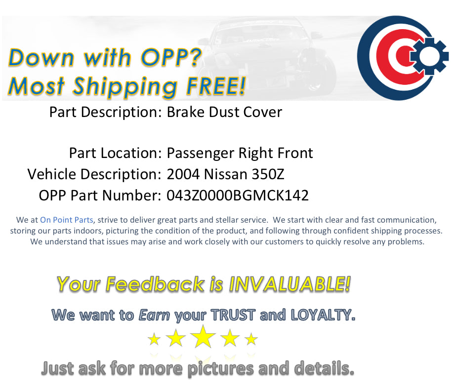 2004 Nissan 350Z Passenger Right Front Brake Dust Cover OEM 11BGMCK - On Point Parts Inc