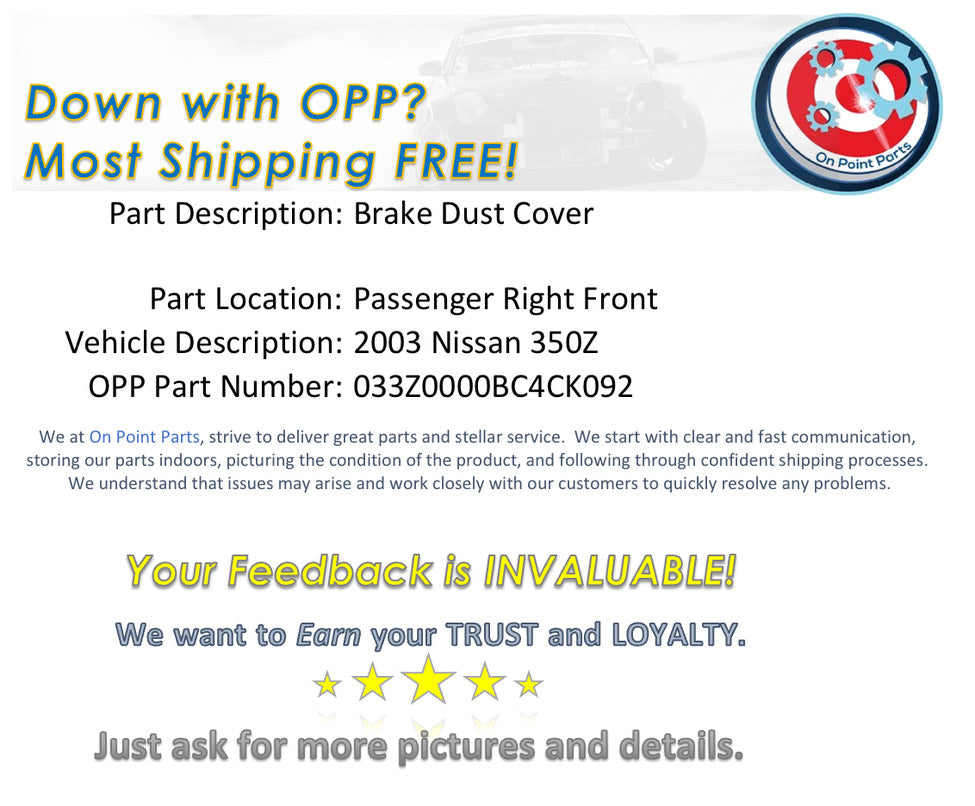 2003 Nissan 350Z Passenger Right Front Brake Dust Cover OEM 0BC4CK - On Point Parts Inc