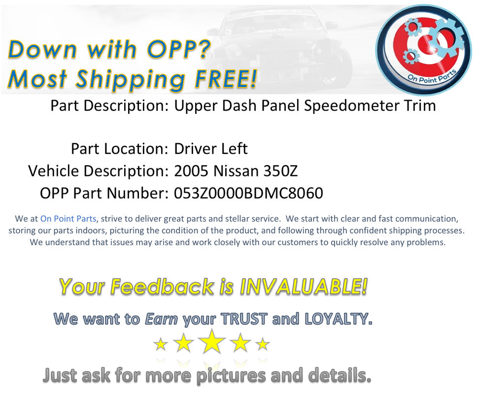 2005 Nissan 350Z Driver Left Upper Dash Panel Speedometer Trim OEM 12BDMC8 - On Point Parts Inc