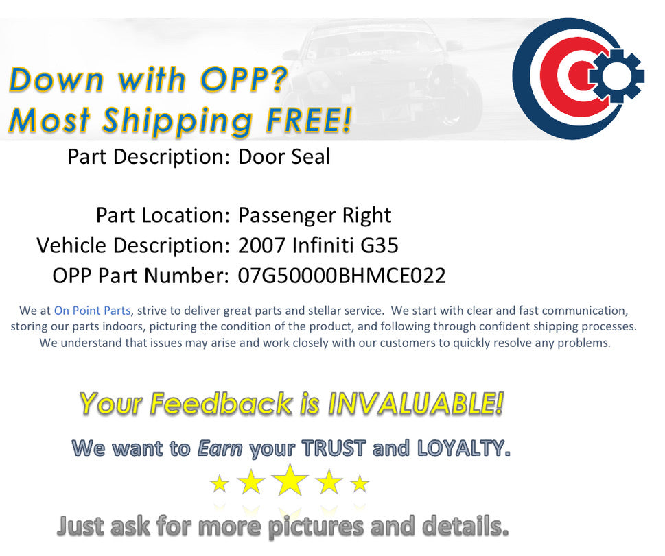 2007 Infiniti G35 Passenger Right Door Seal OEM 14BHMCE - On Point Parts Inc
