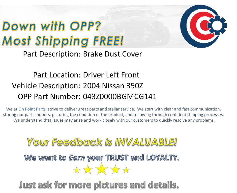 2004 Nissan 350Z Driver Left Front Brake Dust Cover OEM 0BGMCG - On Point Parts Inc