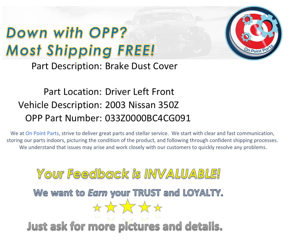 2003 Nissan 350Z Driver Left Front Brake Dust Cover OEM 0BC4CG - On Point Parts Inc