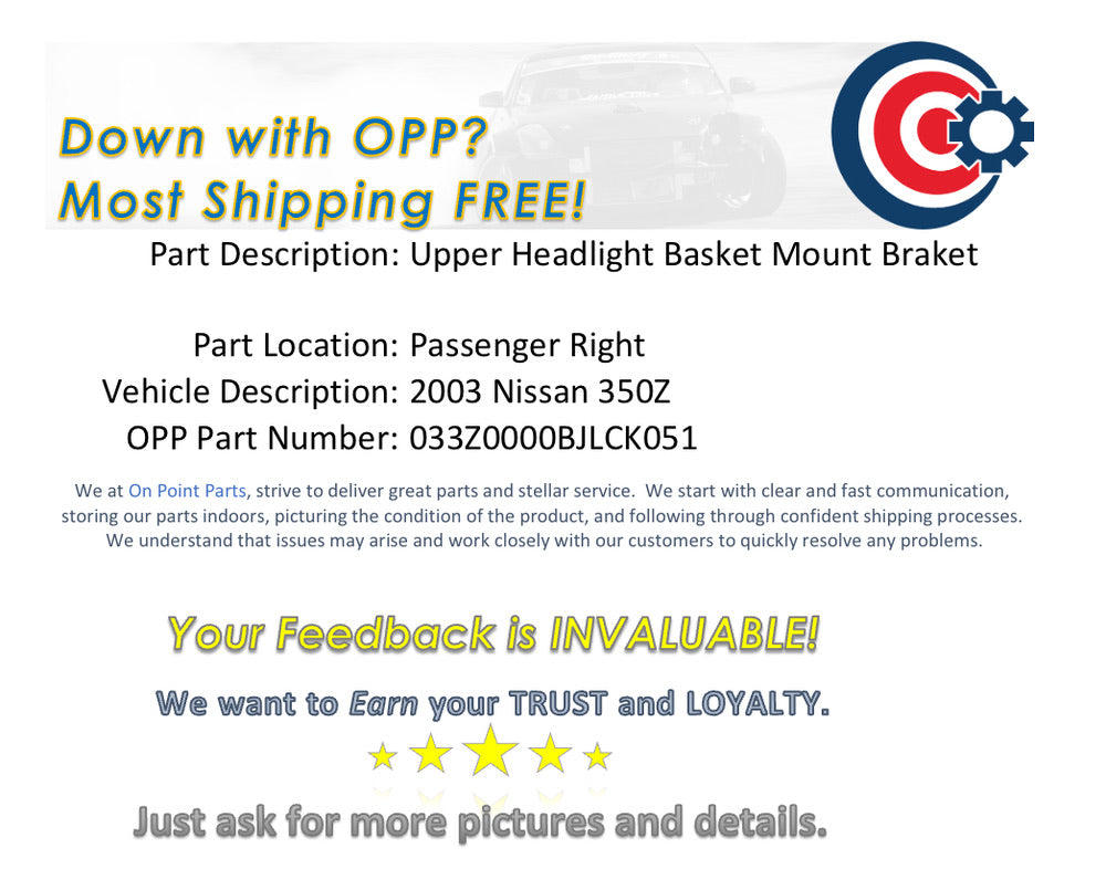 2003 Nissan 350Z Passenger Right Upper Headlight Basket Mount Bracket OEM 0BJLCK - On Point Parts Inc