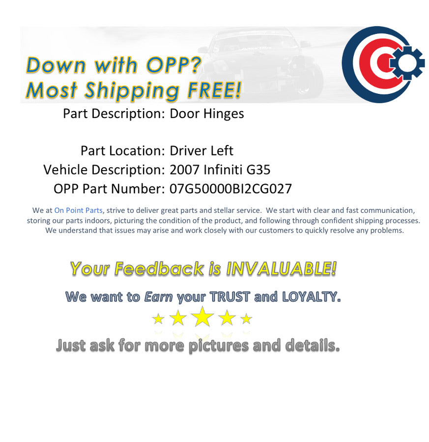 2007 Infiniti G35 Driver Left Door Hinges OEM 11BI2CG - On Point Parts Inc