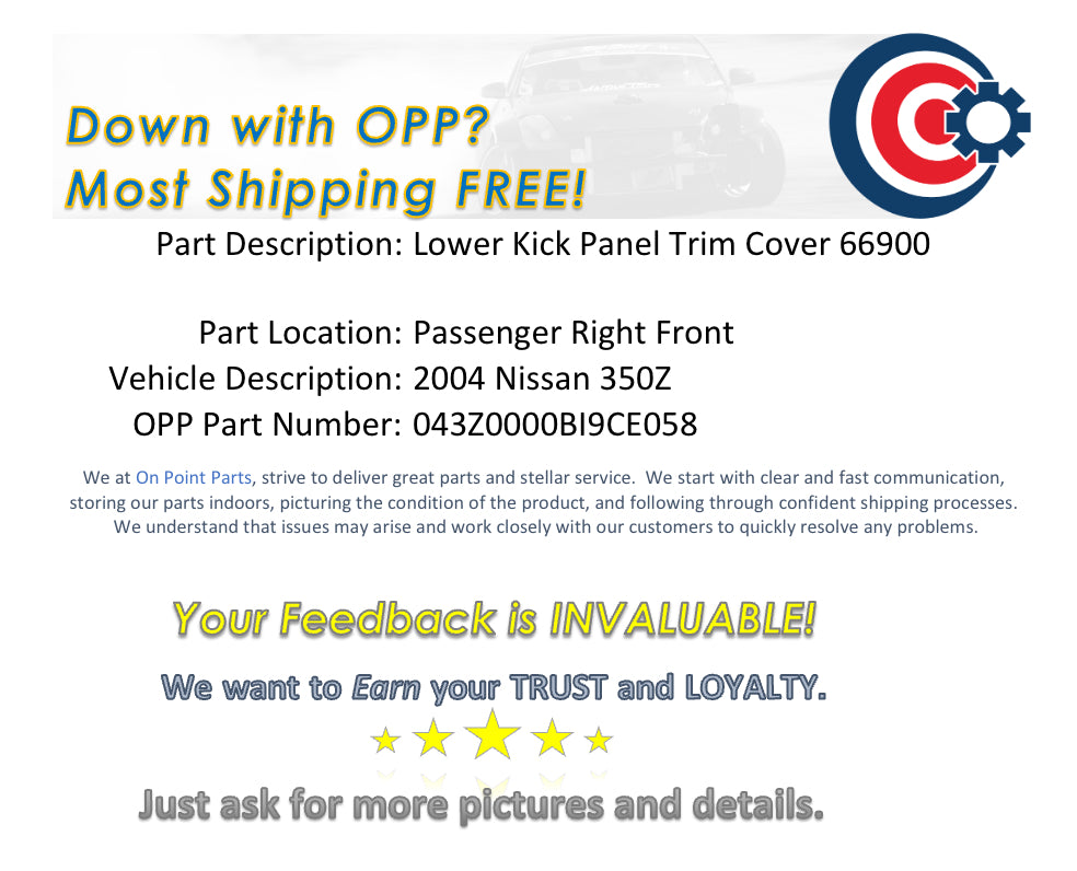 2004 Nissan 350Z Passenger Front Lower Kick Panel Trim Cover OEM 0BI9CE - On Point Parts Inc