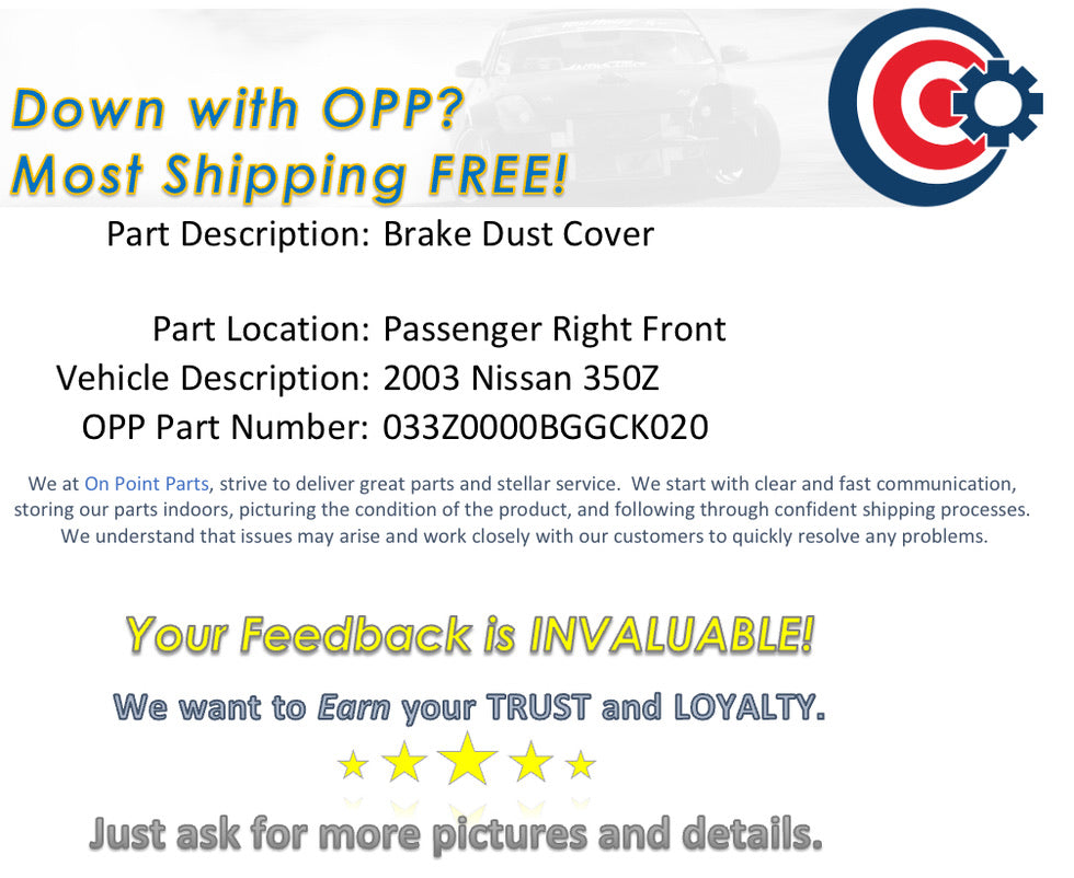 2003 Nissan 350Z Passenger Right Front Brake Dust Cover OEM 0BGGCK - On Point Parts Inc