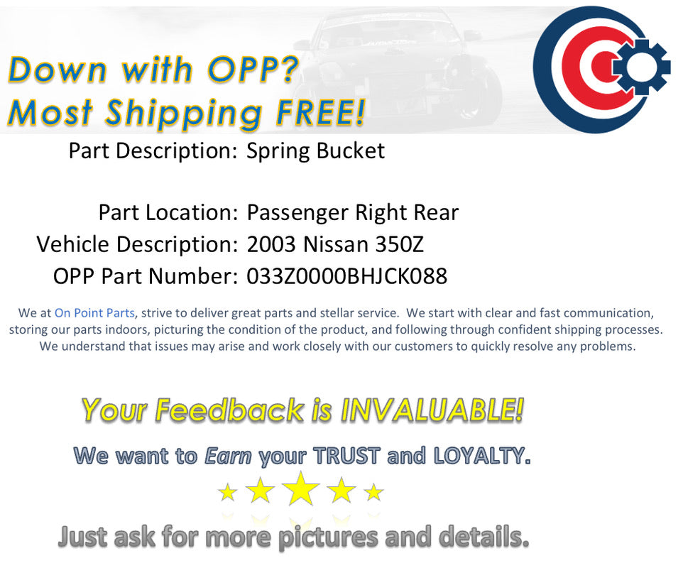 2003 Nissan 350Z Passenger Right Rear Spring Bucket OEM 12BHJCK - On Point Parts Inc