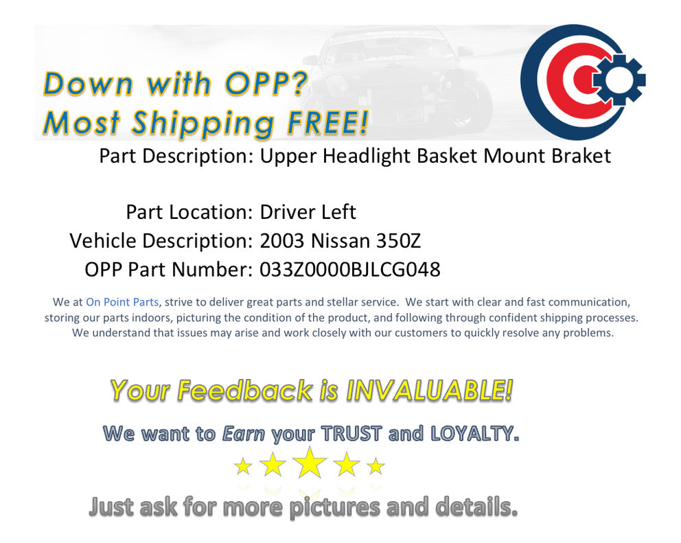 2003 Nissan 350Z Driver Left Upper Headlight Basket Mount Bracket OEM 0BJLCG - On Point Parts Inc