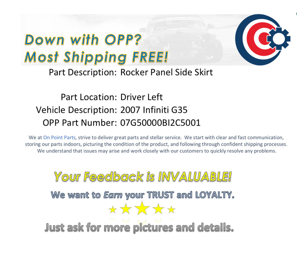 2007 Infiniti G35 Driver Left Sport Rocker Panel Side Skirt OEM 11BI2C5 - On Point Parts Inc