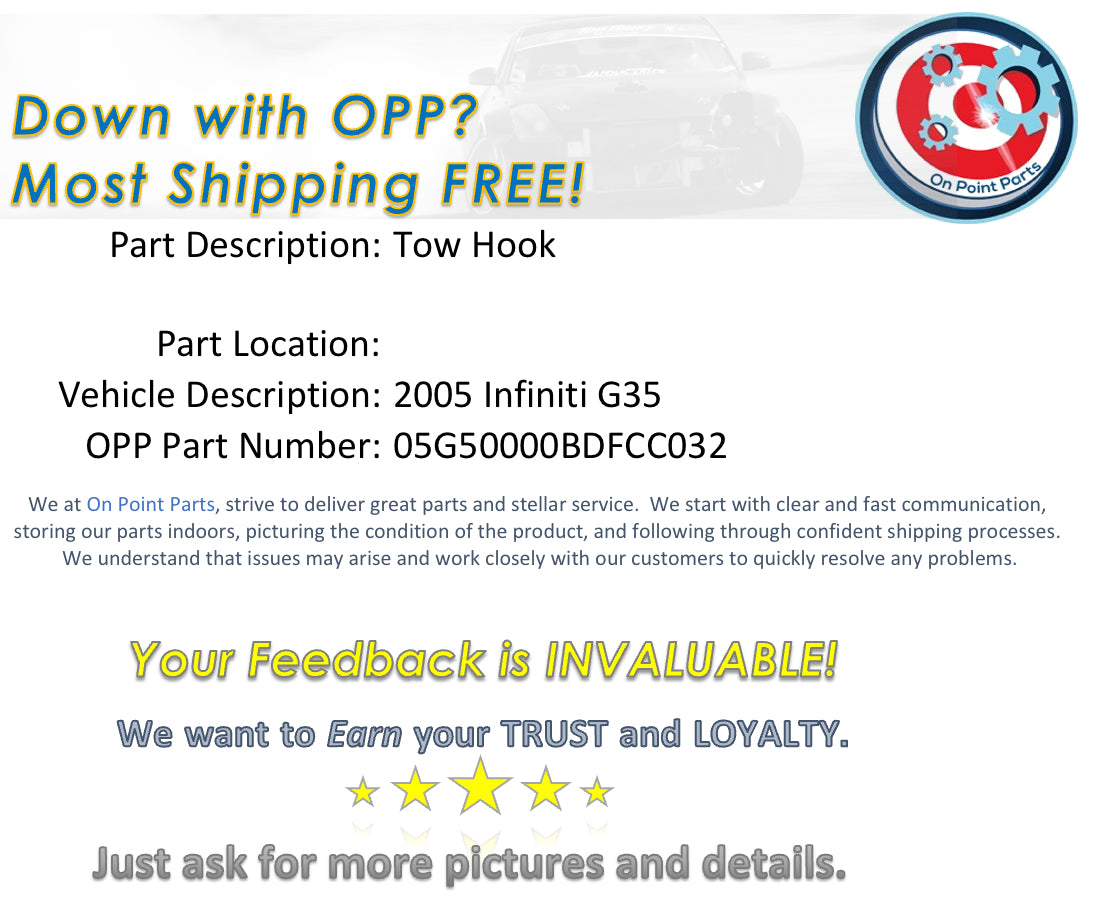 2005 Infiniti G35 Tow Hook OEM 14BDFCC - On Point Parts Inc
