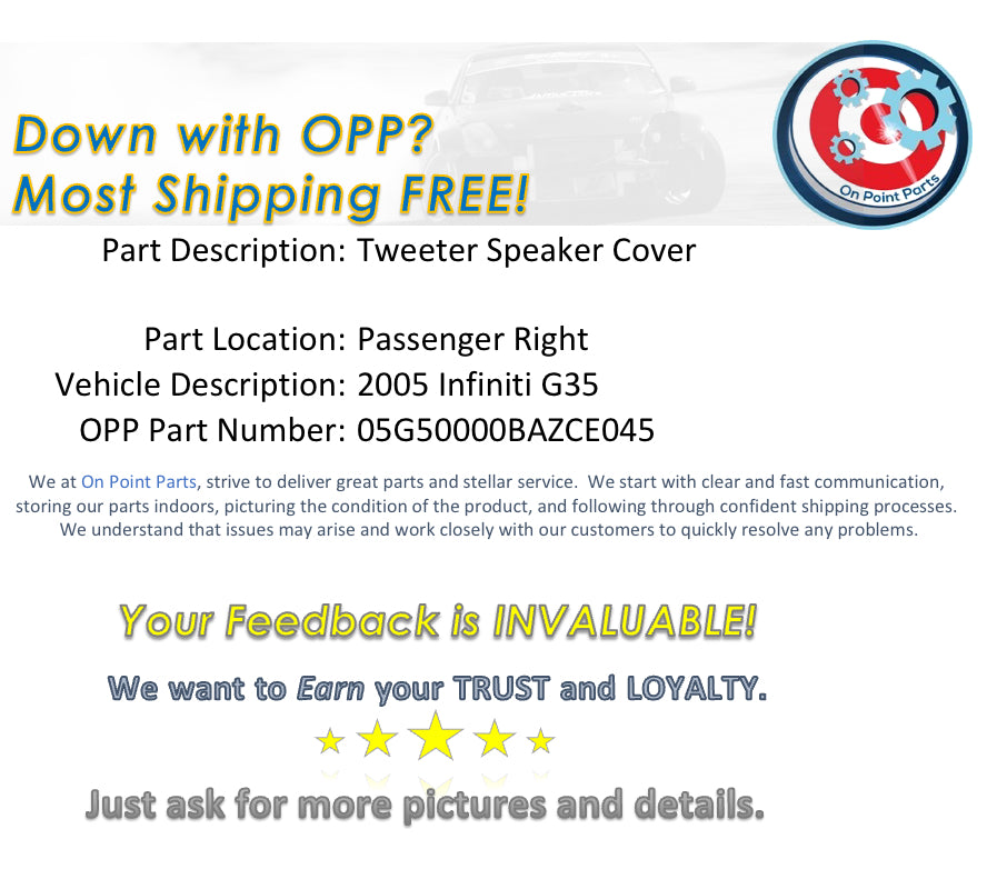 2005 Infiniti G35 Passenger Right Tweeter Speaker Cover OEM 0BAZCE - On Point Parts Inc