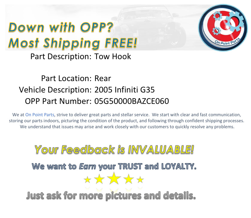2005 Infiniti G35 Tow Hook OEM 0BAZCE - On Point Parts Inc