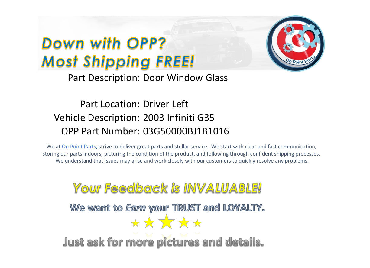 2003 Infiniti G35 Driver Left Door Window Glass OEM 14BJ1B1 - On Point Parts Inc