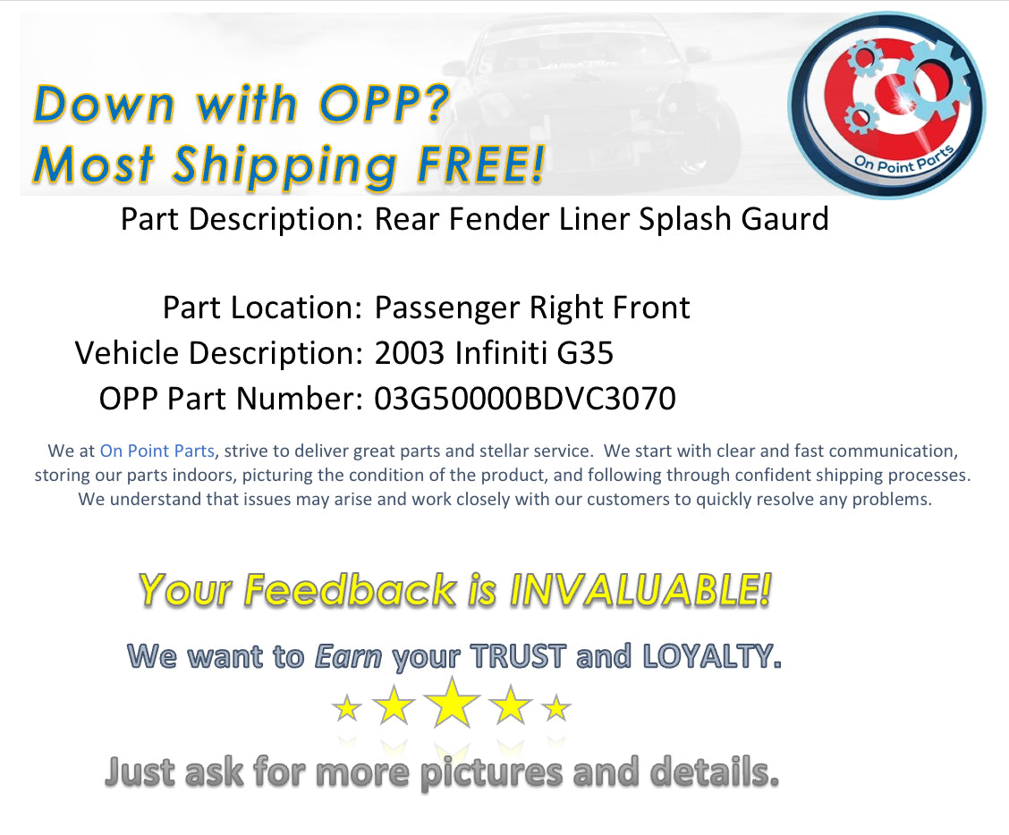 2003 Infiniti G35 Pass Right Front Rear Fender Liner Splash Guard OEM 0BDVC3 - On Point Parts Inc