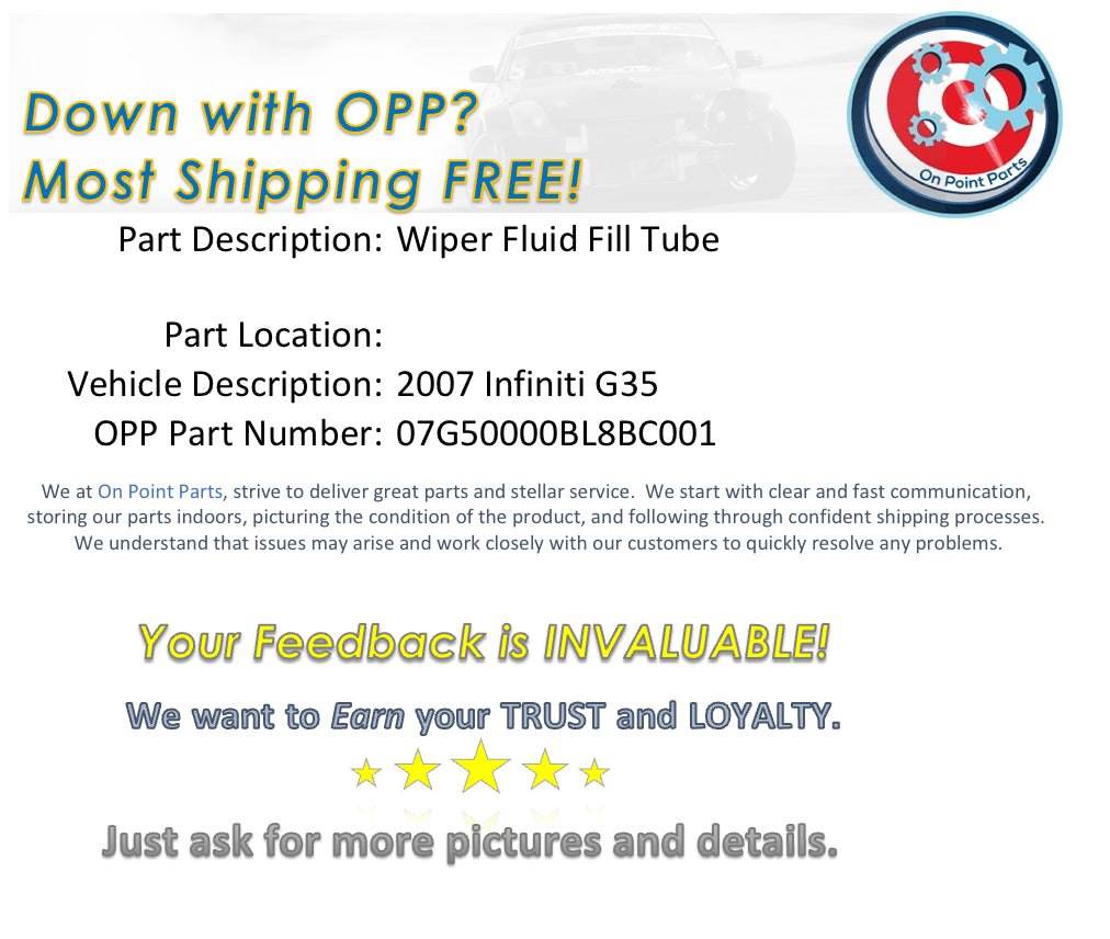 2007 Infiniti G35 Windshield Wiper Fluid Fill Tube Neck OEM 0BL8BC - On Point Parts Inc