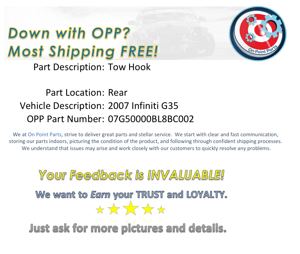 2007 Infiniti G35 Tow Hook OEM 0BL8BC - On Point Parts Inc