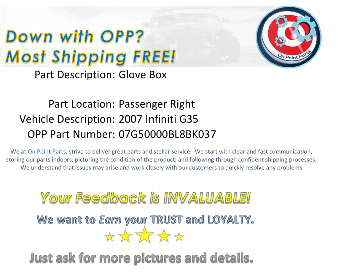 2007 Infiniti G35 Passenger Right Glove Box OEM 0BL8BK - On Point Parts Inc