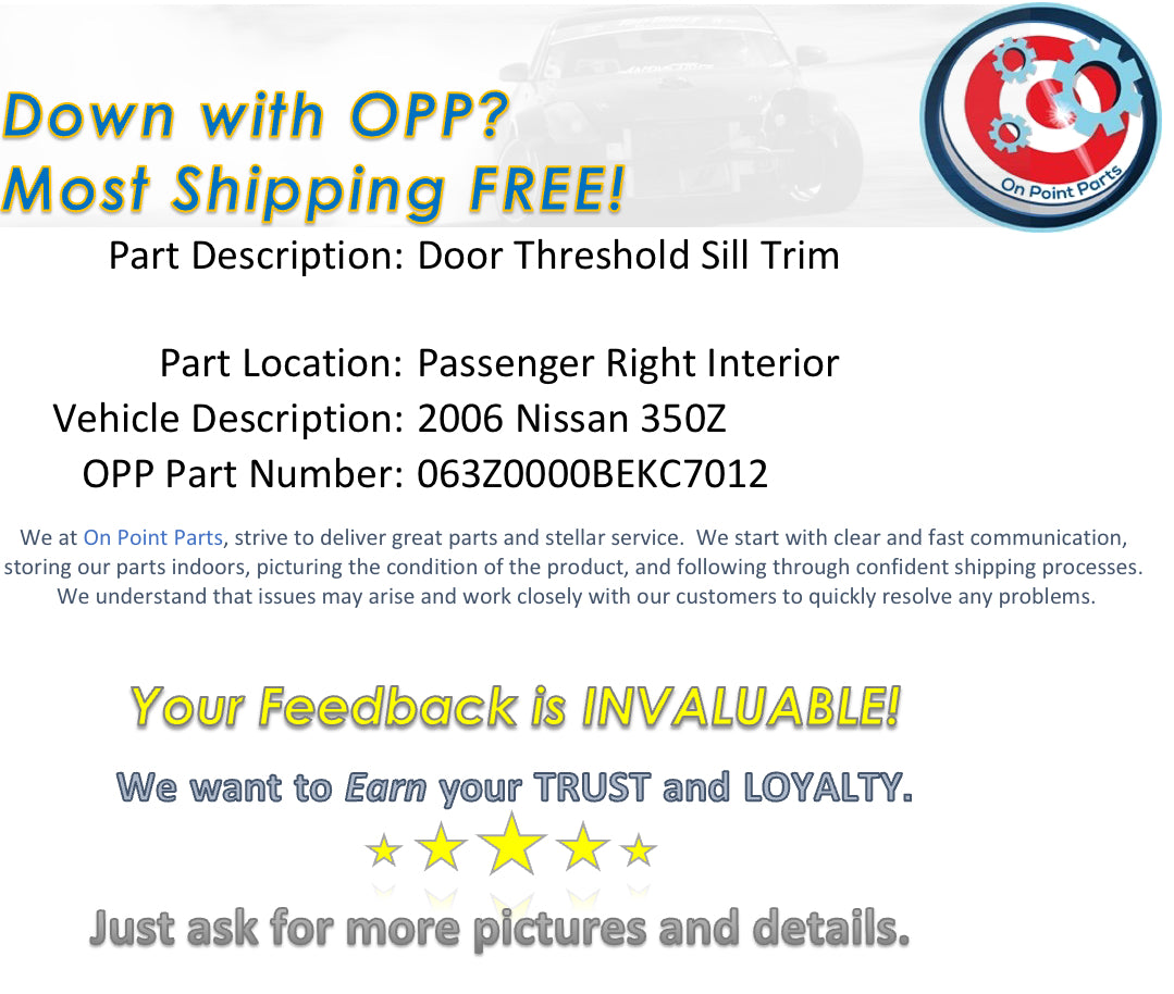 2006 Nissan 350Z Passenger Right Interior Door Threshold Sill Trim OEM 12BEKC7 - On Point Parts Inc