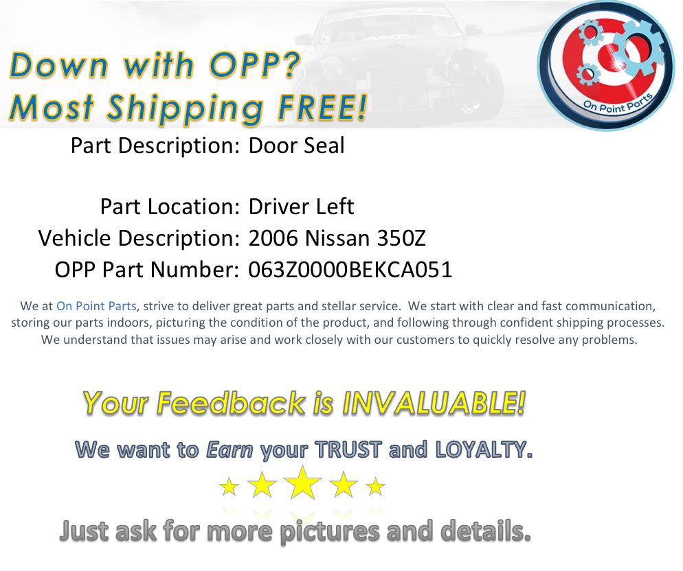 2006 Nissan 350Z Driver Left Door Seal OEM 12BEKCA - On Point Parts Inc
