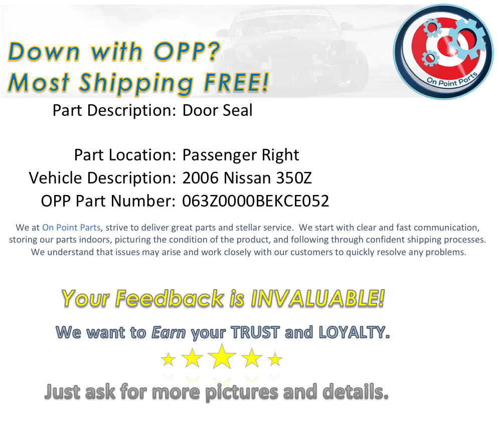 2006 Nissan 350Z Passenger Right Door Seal OEM 12BEKCE - On Point Parts Inc
