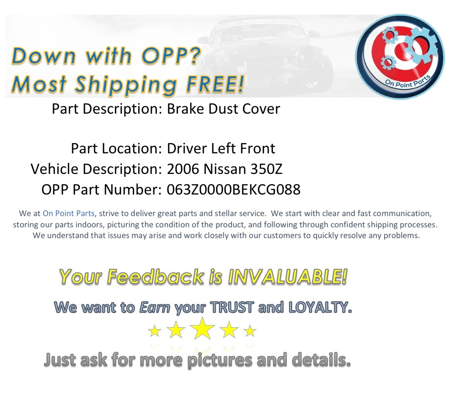 2006 Nissan 350Z Passenger Right Front Brake Dust Cover OEM 12BEKCK - On Point Parts Inc