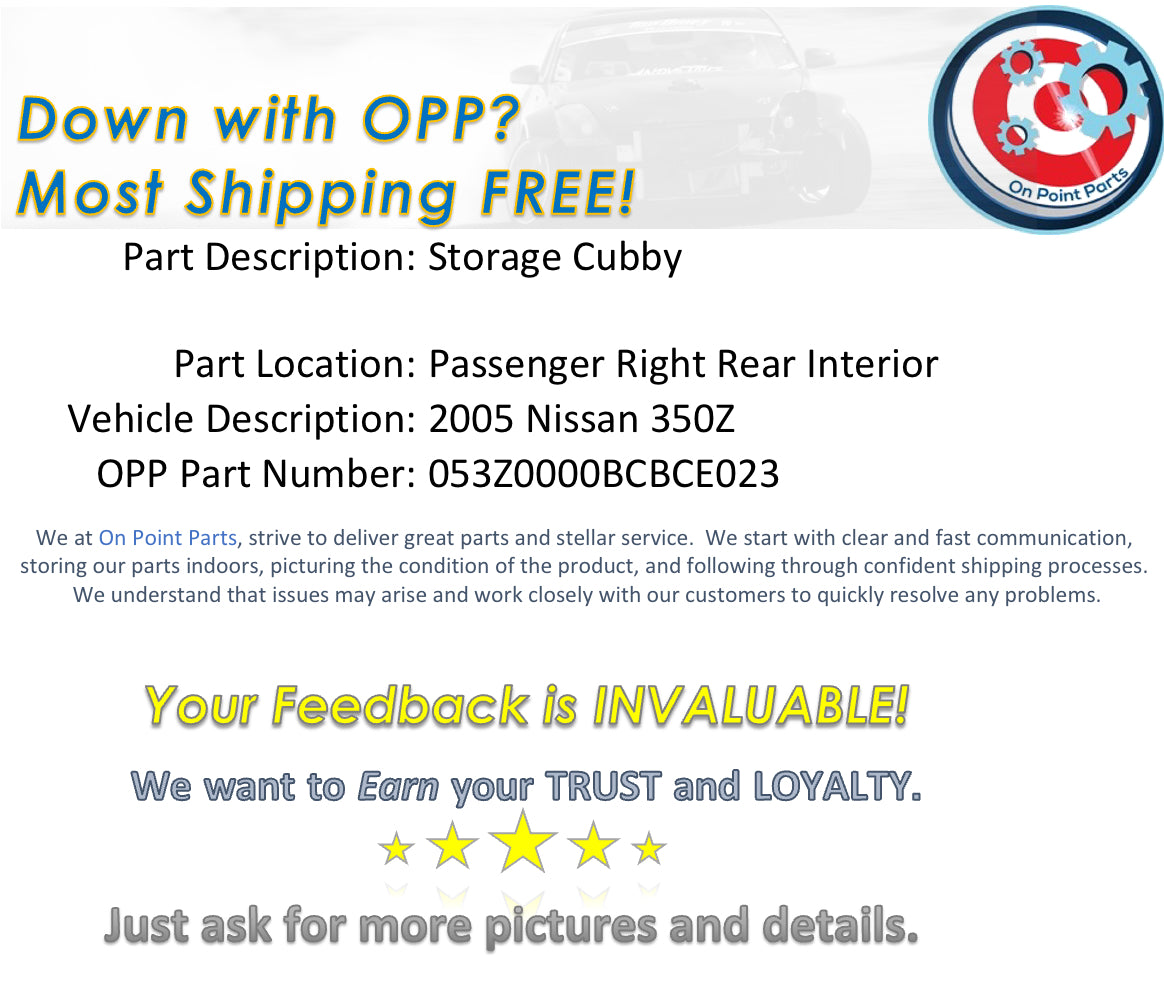 2005 Nissan 350Z Passenger Right Rear Interior Storage Cubby 79970 OEM 14BCBCE - On Point Parts Inc