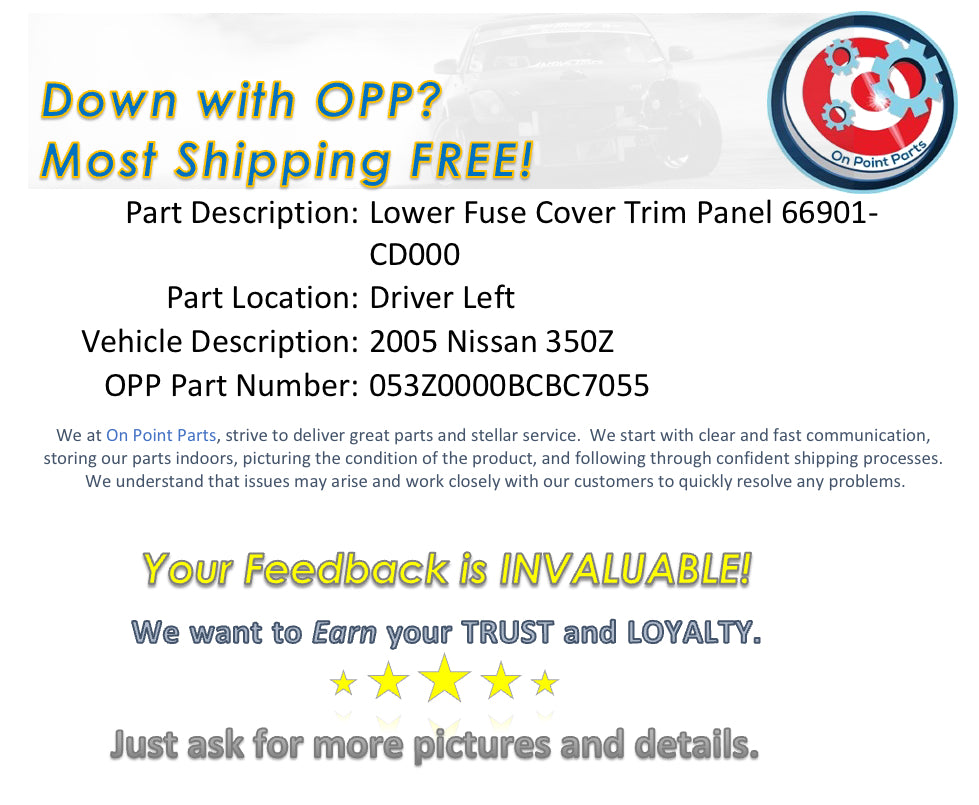 2005 Nissan 350Z Driver Left Lower Fuse Cover Trim Panel 66901 OEM 14BCBC7 - On Point Parts Inc