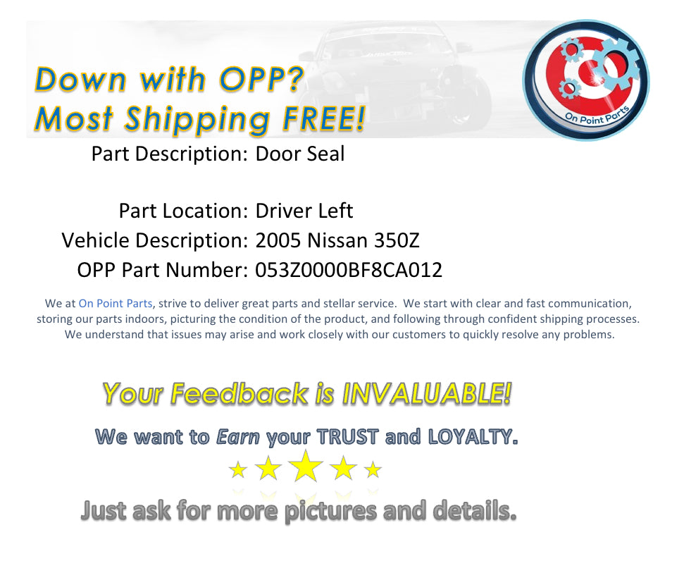 2005 Nissan 350Z Driver Left Door Seal OEM 0BF8CA - On Point Parts Inc