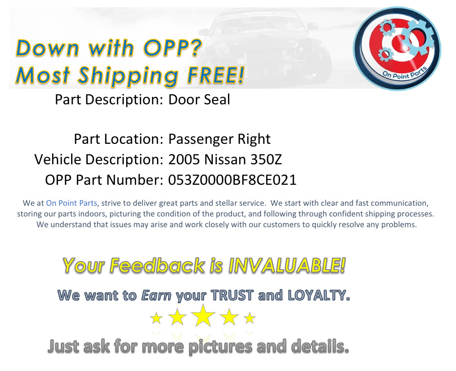 2005 Nissan 350Z Passenger Right Door Seal OEM 0BF8CE - On Point Parts Inc