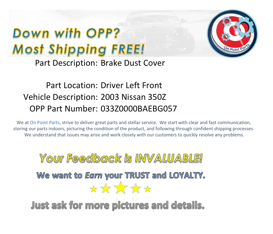 2003 Nissan 350Z Driver Left Front Brake Dust Cover OEM 0BAEBG - On Point Parts Inc