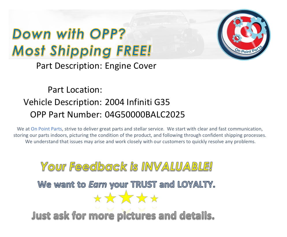 2004 Infiniti G35 Engine Cover and Emblem OEM 0BALC2 - On Point Parts Inc