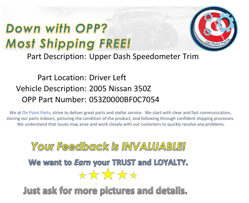 2005 Nissan 350Z Driver Left Upper Dash Speedometer Trim 68107 OEM 12BF0C7 - On Point Parts Inc