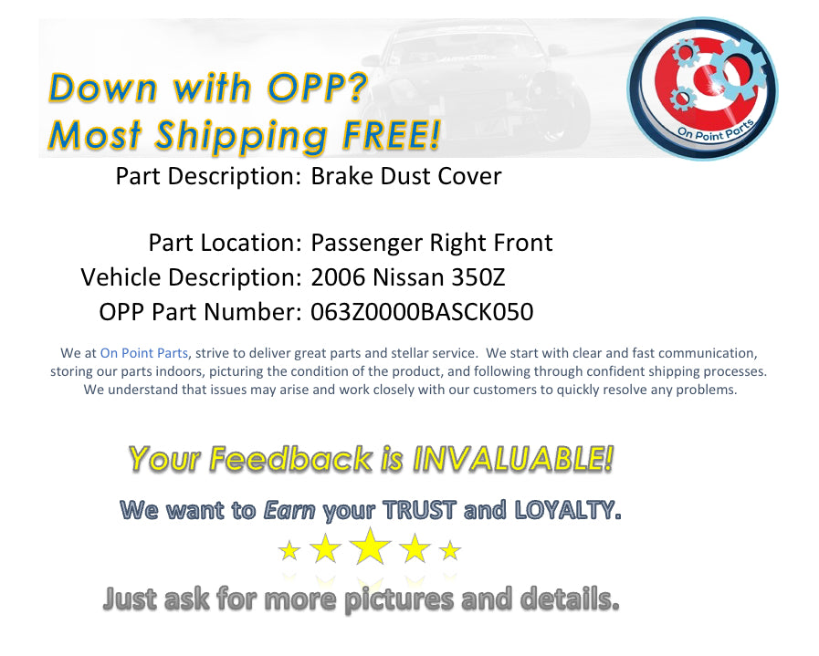 2006 Nissan 350Z Passenger Right Front Brake Dust Cover OEM 0BASCK - On Point Parts Inc