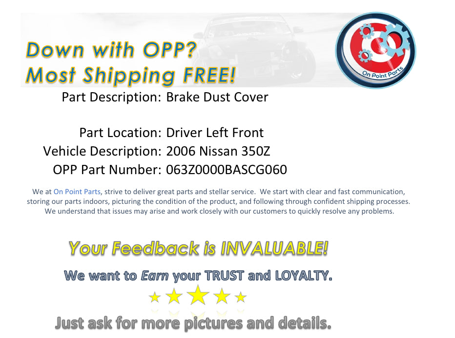2006 Nissan 350Z Driver Left Front Brake Dust Cover OEM 0BASCG - On Point Parts Inc