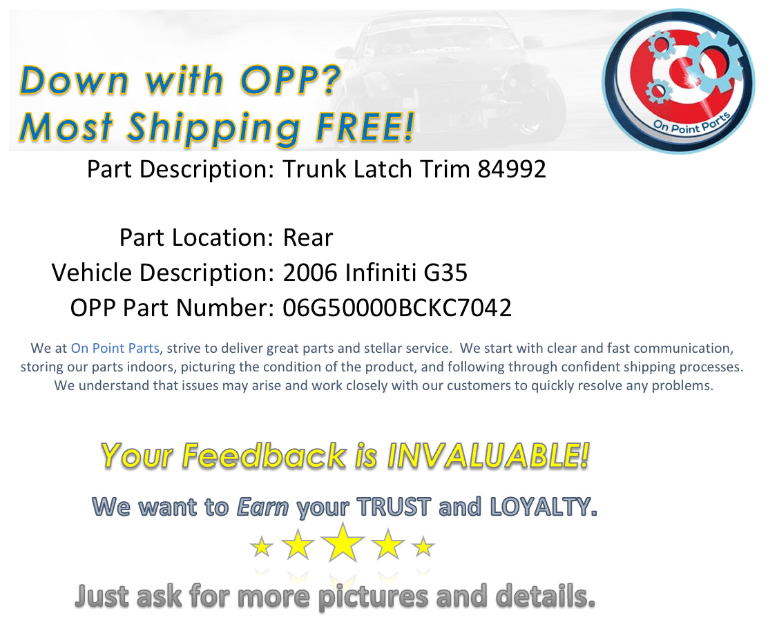 2006 Infiniti G35 Rear Trunk Latch Trim 84992 OEM 0BCKC7 - On Point Parts Inc