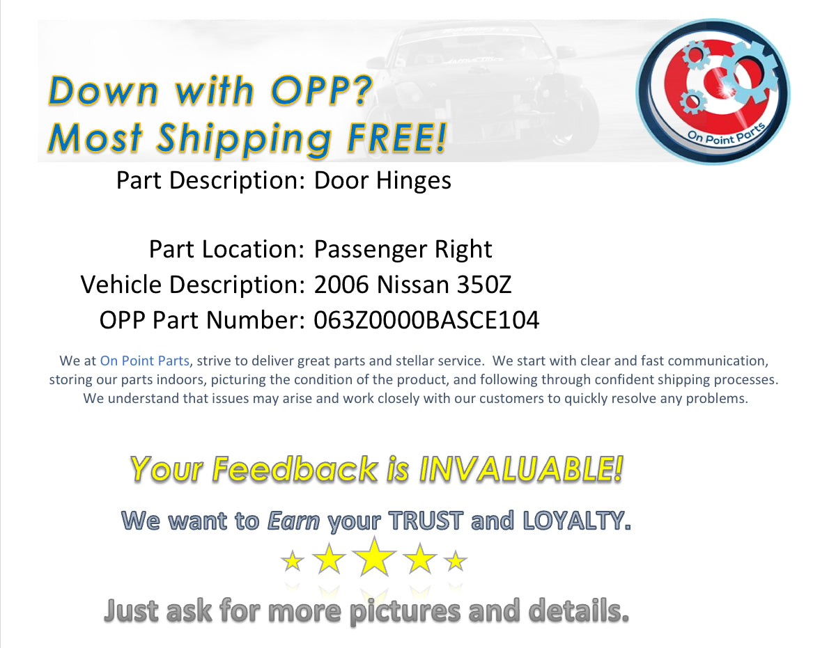 2006 Nissan 350Z Passenger Right Door Hinges OEM 0BASCE - On Point Parts Inc