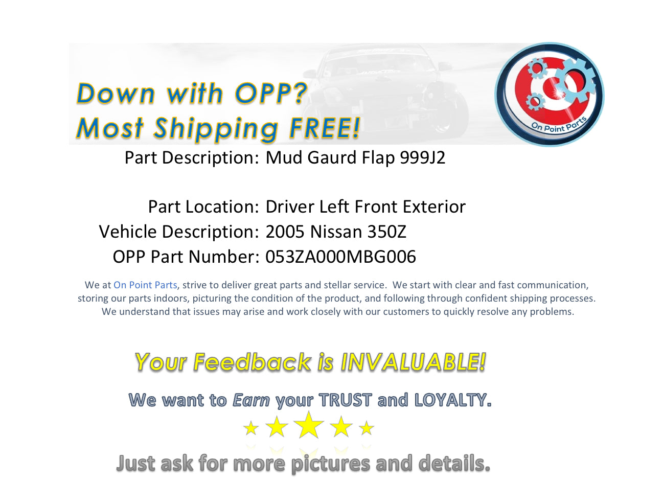 2005 Nissan 350Z Driver Left Front Mud Guard Flap 999J2 OEM 0MBG - On Point Parts Inc