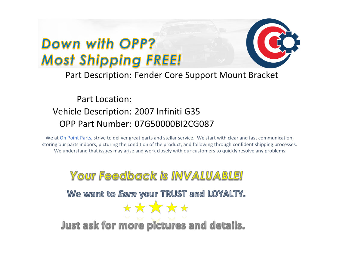 2007 Infiniti G35 Driver Left Fender Core Support Mount Bracket OEM 11BI2CG - On Point Parts Inc