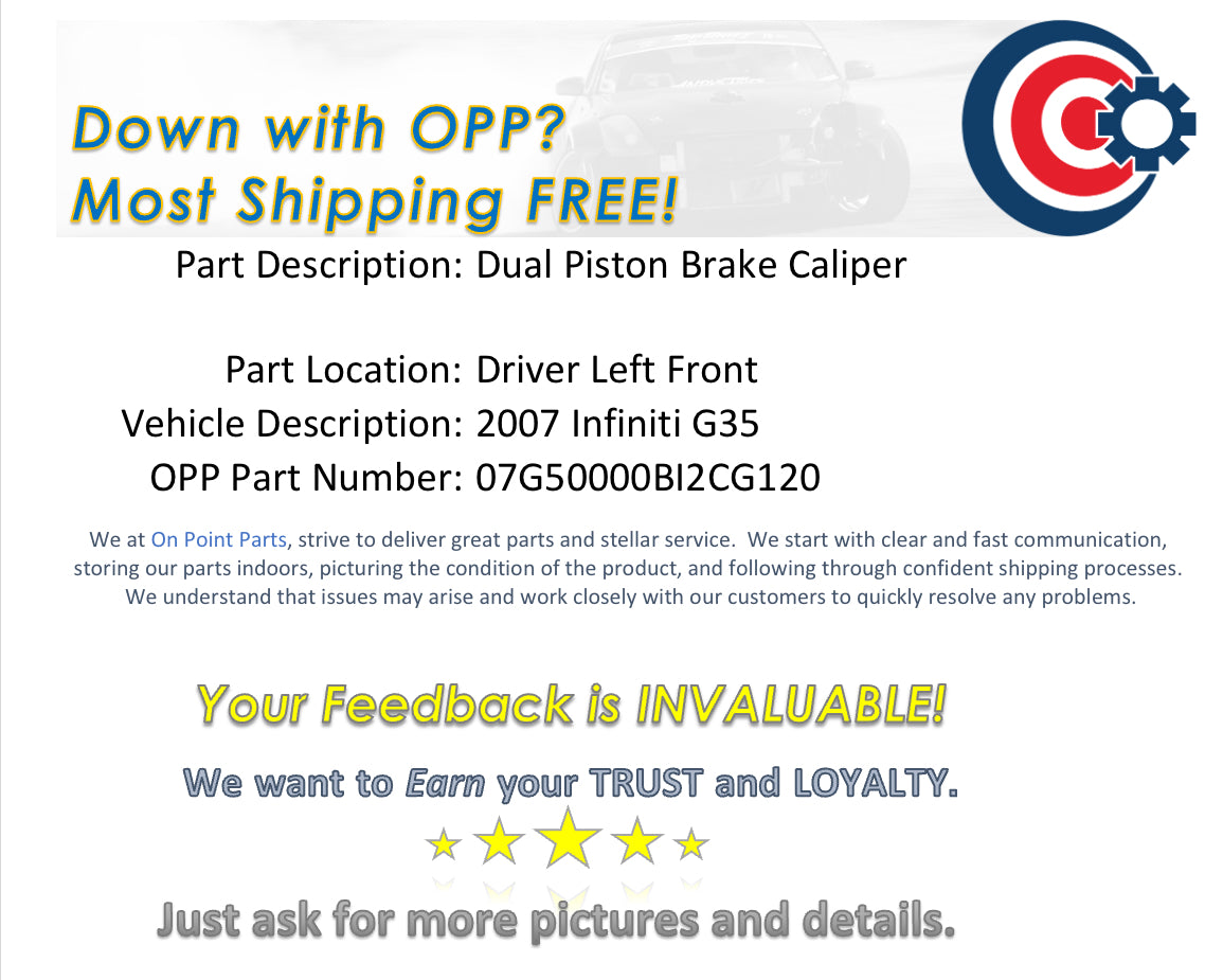2007 Infiniti G35 Driver Left Front Dual Piston Brake Caliper OEM 11BI2CG - On Point Parts Inc