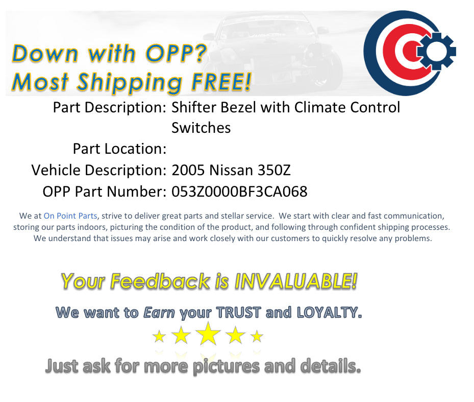 2005 Nissan 350Z Automatic Shift Bezel with Climate Control Switches OEM 0BF3CA - On Point Parts Inc