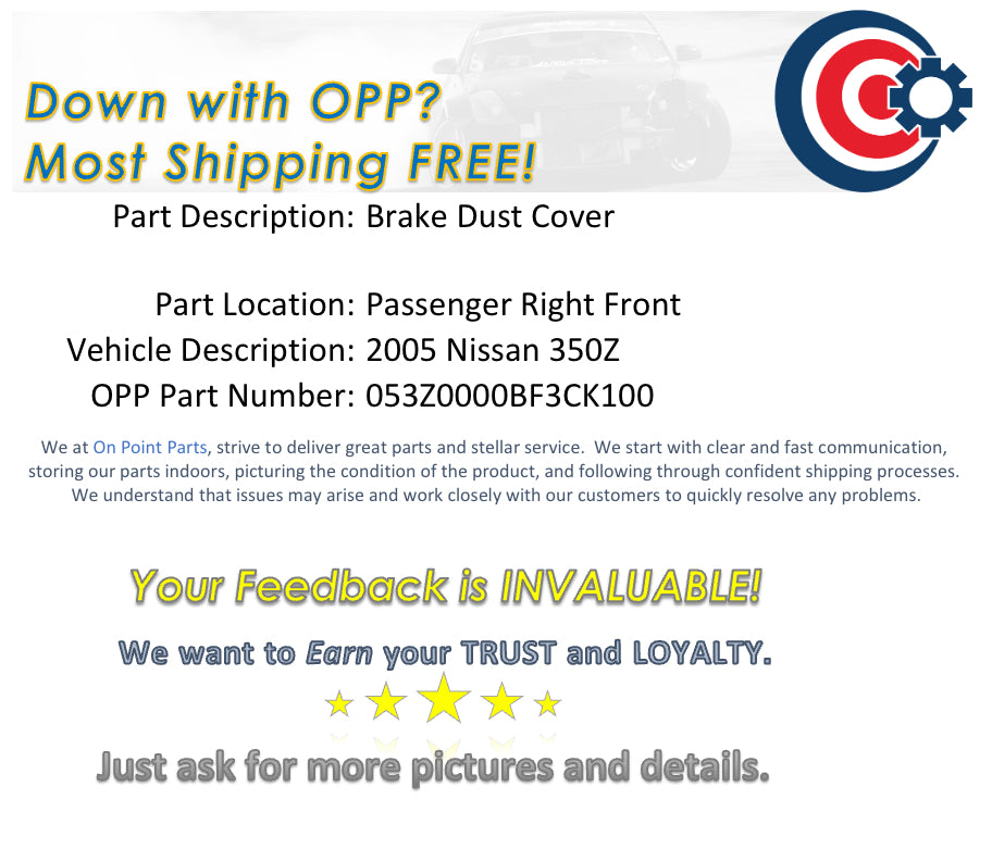 2005 Nissan 350Z Passenger Right Front Brake Dust Cover OEM 0BF3CK - On Point Parts Inc