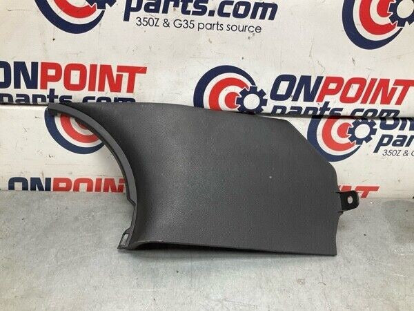 03-09 Nissan 350Z Passenger Front Lower Kick Panel Trim 66900CD000 OEM 11Bj2Fe
