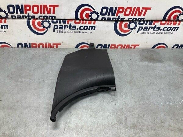03-09 Nissan 350Z Passenger Front Lower Kick Panel Trim 66900CD000 OEM 11Bj2Fe