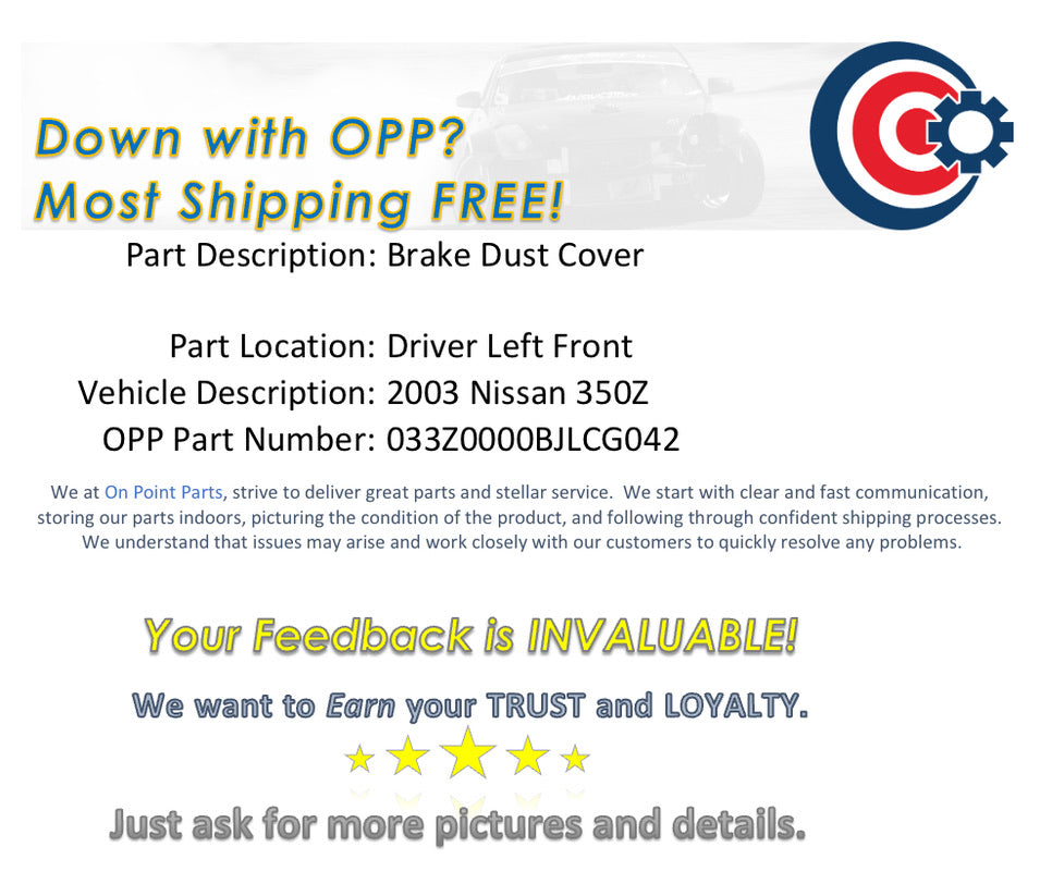 2003 Nissan 350Z Driver Left Front Brake Dust Cover OEM 0BJLCG - On Point Parts Inc